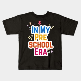 In My Pre-school Era Kids T-Shirt